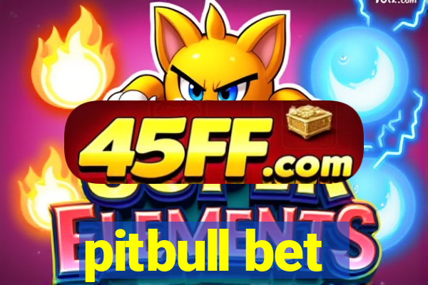 pitbull bet